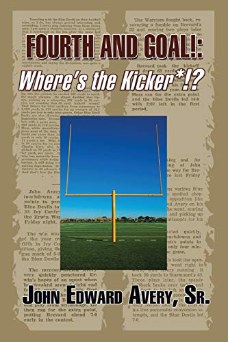 Imagen de archivo de Fourth and Goal!: Where's the Kicker*!? a la venta por Chiron Media