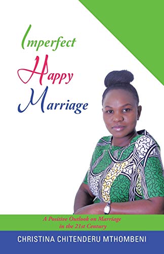 Imagen de archivo de Imperfect Happy Marriage: A Positive Outlook on Marriage in the 21st Century a la venta por Chiron Media