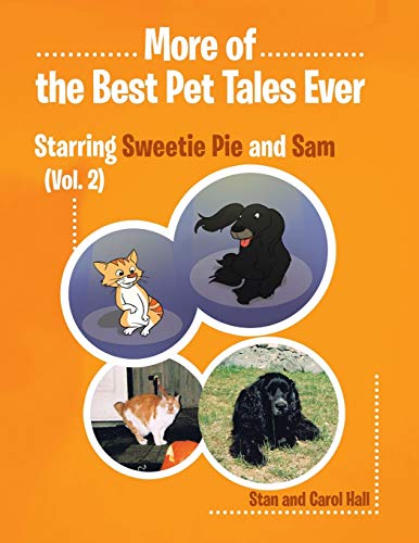 Beispielbild fr More of the Best Pet Tales Ever Starring Sweetie Pie and Sam Vol 2 Volume 2 zum Verkauf von PBShop.store US