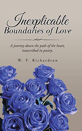 Imagen de archivo de Inexplicable Boundaries of Love A journey down the path of the heart, transcribed in poetry a la venta por PBShop.store US