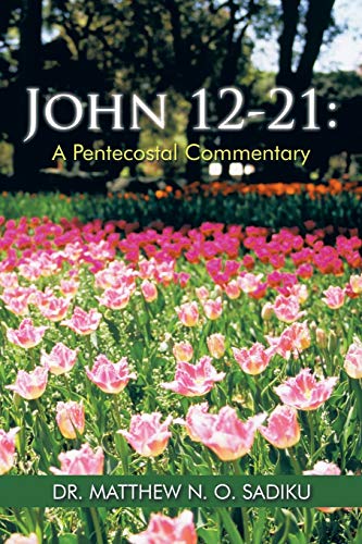 Imagen de archivo de John 1221 A Pentecostal Commentary a la venta por PBShop.store US