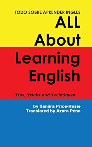 Stock image for Todo sobre aprender Ingles All About Learning English Tips, Trips and Techniques for sale by PBShop.store US