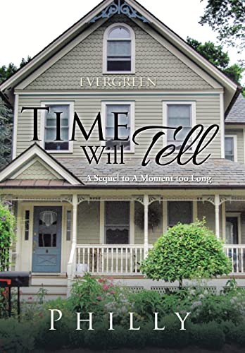 Beispielbild fr Time Will Tell: A Sequel to A Moment too Long zum Verkauf von Lucky's Textbooks