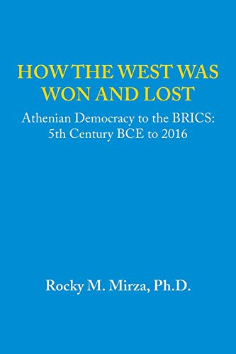 Beispielbild fr How the West was Won and Lost Athenian Democracy to the Brics 5th Century Bce to 2016 zum Verkauf von PBShop.store US