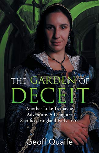 Stock image for The Gardenof Deceit: Another Luke Tremayne Adventure a Daughter Sacrificed England Early 1657 for sale by Chiron Media