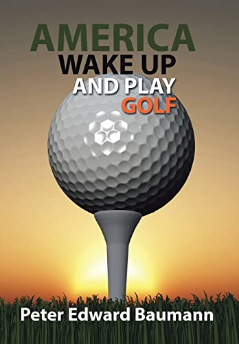 Beispielbild fr America Wake Up and Play Golf zum Verkauf von Lucky's Textbooks