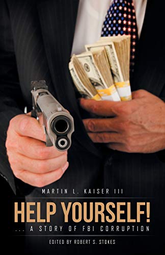 Stock image for HELP YOURSELF!: . a story of FBI corruption for sale by Lucky's Textbooks