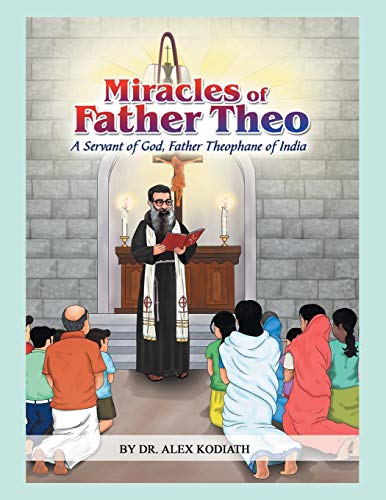 Stock image for Miracles of Father Theo: A Servant of God, Father Theophane of India for sale by Chiron Media