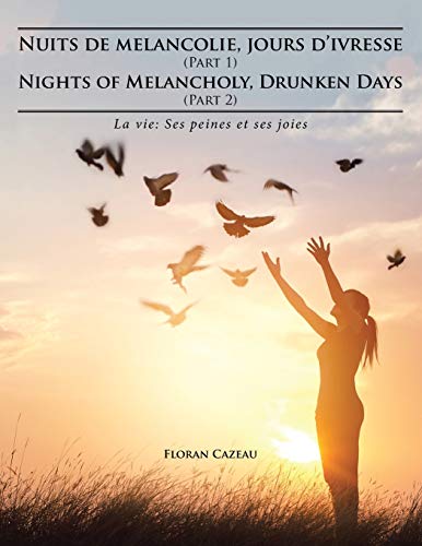 Stock image for Nuits de melancolie, jours d'ivresse (Part 1) Nights of Melancholy, Drunken Days (Part 2): La vie: Ses peines et ses joies for sale by Lucky's Textbooks