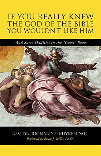 Stock image for If You Really Knew the God of the Bible You Wouldn't Like Him for sale by Lucky's Textbooks