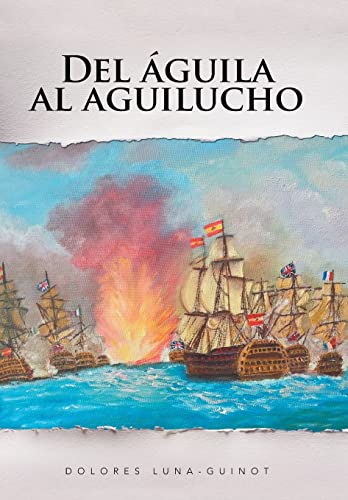 Stock image for Del guila al aguilucho (Spanish Edition) for sale by Lucky's Textbooks
