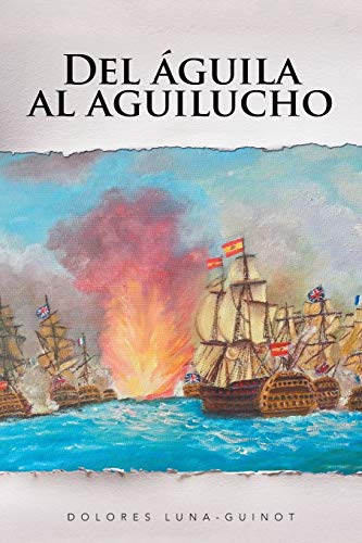 Stock image for Del guila al aguilucho (Spanish Edition) for sale by Lucky's Textbooks