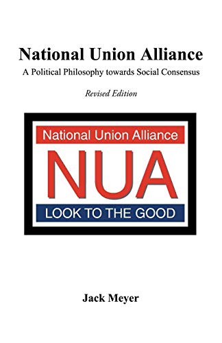 Stock image for National Union Alliance: A Political Philosophy Towards Social Consensus for sale by Housing Works Online Bookstore