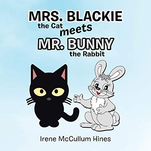 Beispielbild fr Mrs. Blackie the Cat Meets Mr. Bunny the Rabbit zum Verkauf von Buchpark
