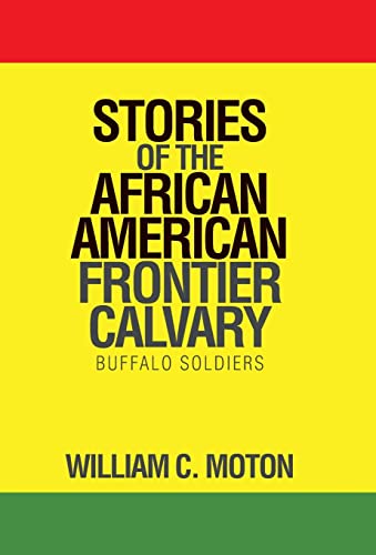 Beispielbild fr Stories of the African American Frontier Calvary: Buffalo Soldiers zum Verkauf von Books From California