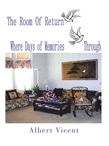 Beispielbild fr The Room of Return : Where Days of Memories Through zum Verkauf von Better World Books: West