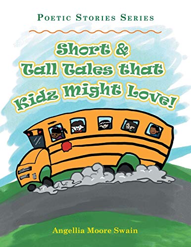 Stock image for Short & Tall Tales That Kidz Might Love!: Poetic Stories Series for sale by Lucky's Textbooks