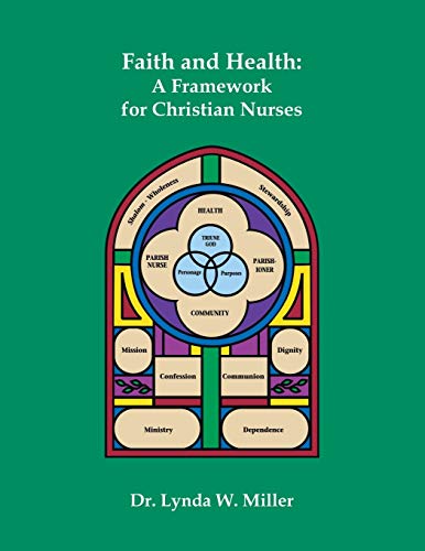 Stock image for Faith and Health: A Framework for Christian Nurses for sale by Lucky's Textbooks