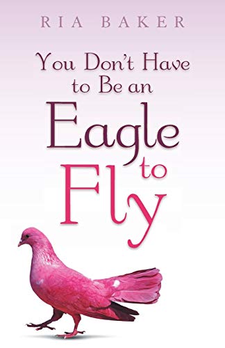 Beispielbild fr You Don't Have to Be an Eagle to Fly zum Verkauf von Chiron Media