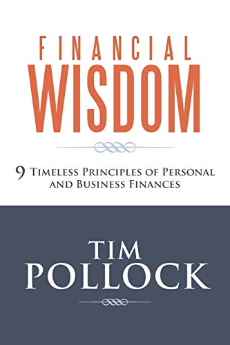 Beispielbild fr Financial Wisdom: 9 Timeless Principles of Personal and Business Finances zum Verkauf von Books From California