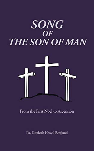 Beispielbild fr Song of the Son of Man: From the First Noel to Ascension zum Verkauf von Chiron Media