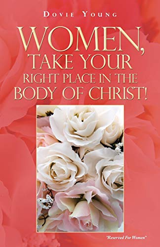 Beispielbild fr Women, Take Your Right Place in the Body of Christ! zum Verkauf von Chiron Media