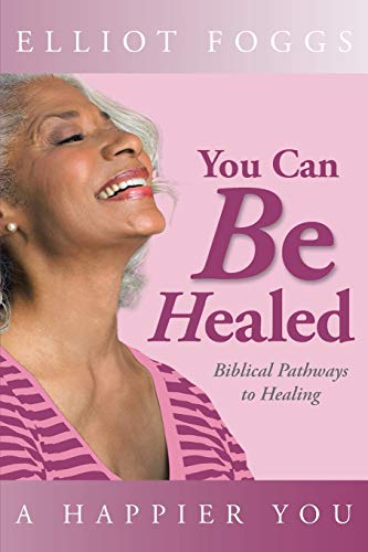 Beispielbild fr You Can Be Healed: Biblical Pathways to Healing zum Verkauf von Chiron Media