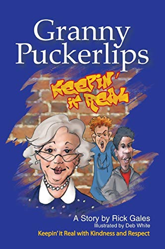 Beispielbild fr Granny Puckerlips: Keepin' It Real with Kindness and Respect zum Verkauf von Chiron Media