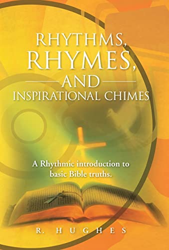 9781490804866: Rhythms, Rhymes, And Inspirational Chimes: A Rhythmic Introduction to Basic Bible Truths.