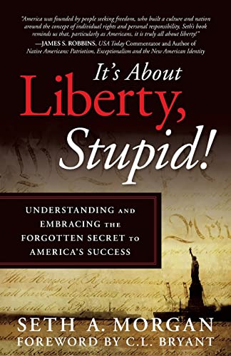 Beispielbild fr It's About Liberty, Stupid Understanding and Embracing the Forgotten Secret to America's Success zum Verkauf von PBShop.store US