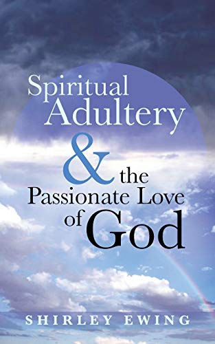 Beispielbild fr Spiritual Adultery and the Passionate Love of God zum Verkauf von Chiron Media