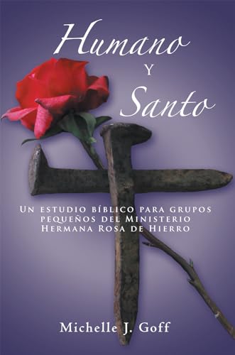 Beispielbild fr Humano y santo: Un estudio biblico para grupos pequenos del Ministerio Hermana Rosa de Hierro zum Verkauf von Chiron Media