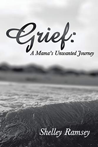 Beispielbild fr Grief: A Mama's Unwanted Journey zum Verkauf von Chiron Media