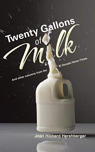 9781490806693: Twenty Gallons of Milk: And Other Columns from the El Dorado News Times