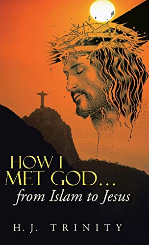 9781490807560: How I Met God...from Islam to Jesus