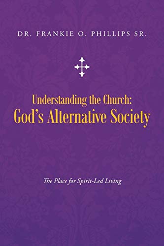 Stock image for Understanding the Church: God's Alternative Society: The Place for Spirit-Led Living for sale by Lakeside Books