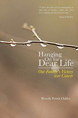 Stock image for Hanging on for Dear Life: Our Family's Victory Over Cancer for sale by Chiron Media