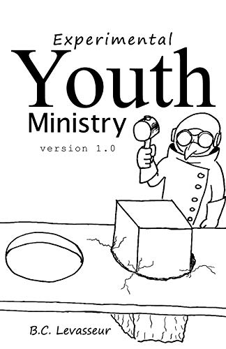 9781490811116: Experimental Youth Ministry: Version 1.0