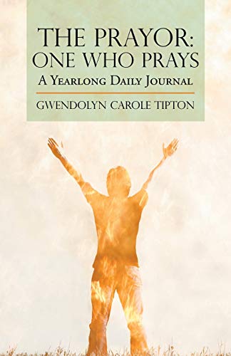 9781490812052: The Prayor: One Who Prays: A Yearlong Daily Journal