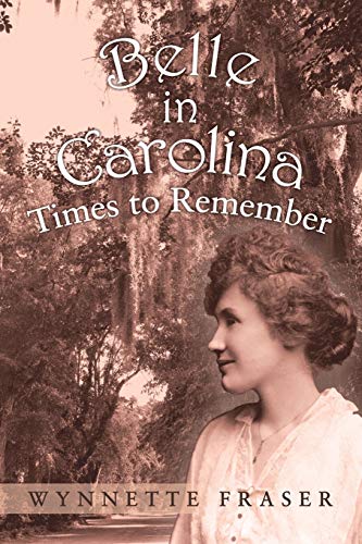 Imagen de archivo de Belle in Carolina: Times to Remember a la venta por Lucky's Textbooks