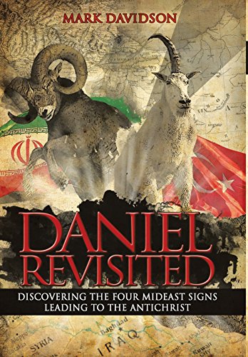 9781490815145: Daniel Revisited: Discovering the Four Mideast Signs Leading to the Antichrist
