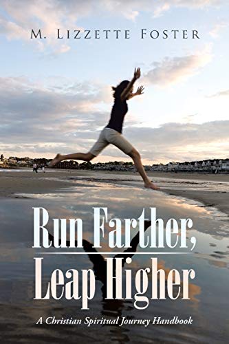 Stock image for Run Farther, Leap Higher: A Christian Spiritual Journey Handbook for sale by Chiron Media