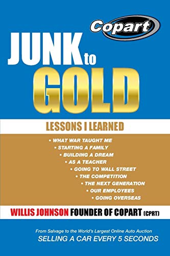 9781490816579: Junk to Gold: From Salvage to the World's Largest Online Auto Auction