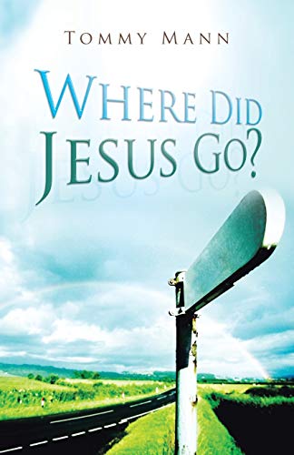 Stock image for Where Did Jesus Go? for sale by Chiron Media