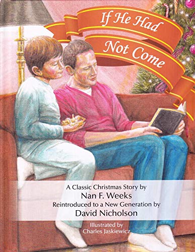 Beispielbild fr If He Had Not Come: An Updated Version of Nan Weeks Classic Story zum Verkauf von Off The Shelf