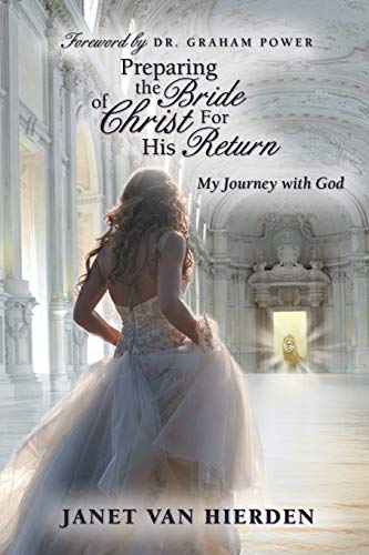 9781490818207: Preparing the Bride of Christ for his Return: My Journey with God