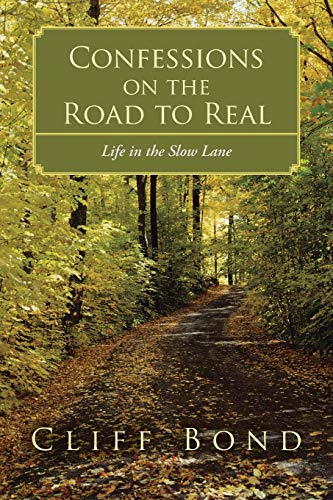 Beispielbild fr Confessions on the Road to Real: Life in the Slow Lane zum Verkauf von Lucky's Textbooks