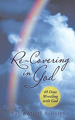 Beispielbild fr Re-Covering in God: 40 Days Wrestling with God zum Verkauf von Lucky's Textbooks