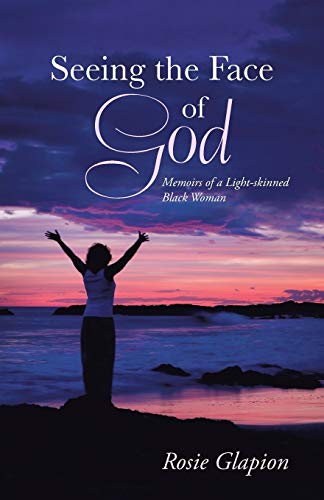 Stock image for Seeing the Face of God: Memoirs of a Light-Skinned Black Woman for sale by Chiron Media