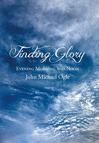 Stock image for Finding Glory Evening Morning and Noon for sale by PBShop.store US